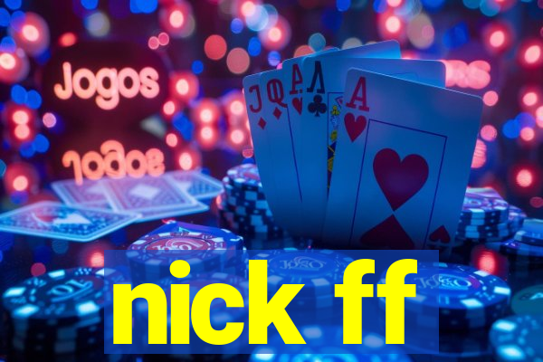 nick ff